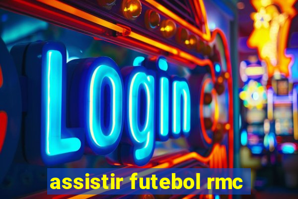 assistir futebol rmc